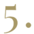 five five